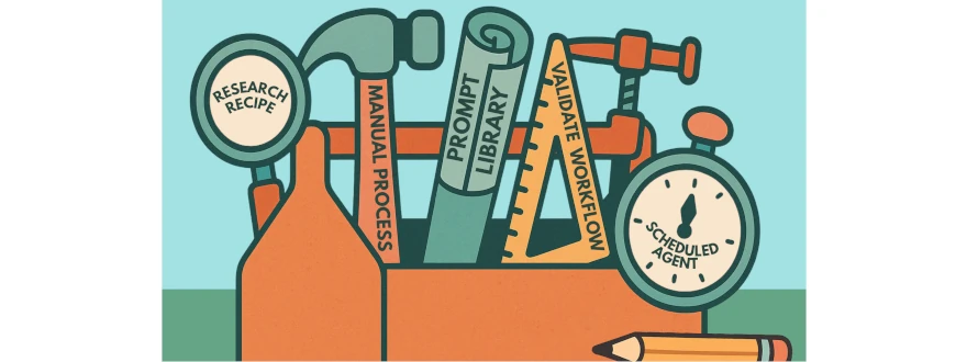 Before You Build the Agent, Master the Tool: An AI Adoption Journey 1 Cartoon drawing of a labeled toolbox with symbolic tools like “Manual Process,” “Prompt Library,” and “Scheduled Agent,” representing AI workflows.
